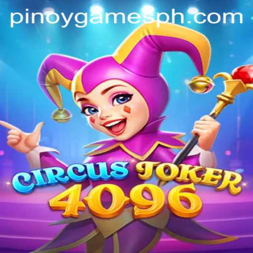 Exploring CircusJoker4096: A Dive into the World of Pinoy Games