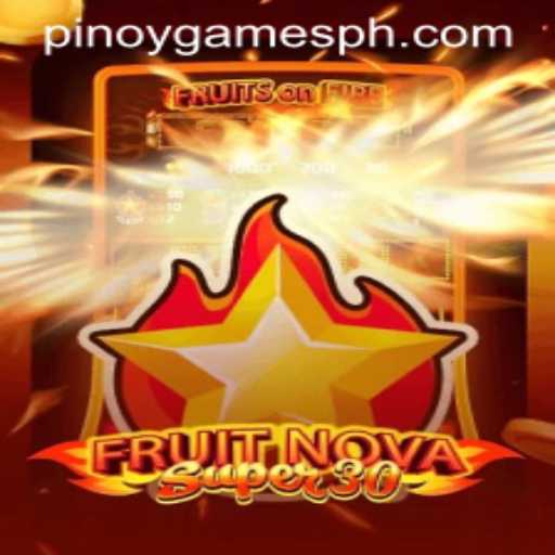 Exploring the World of FruitrNovaSupe30: The Exciting Pinoy Game Craze